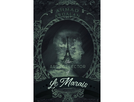 Livro The Art Collector Of Le Marais De Ahmad Ardalan (inglês)