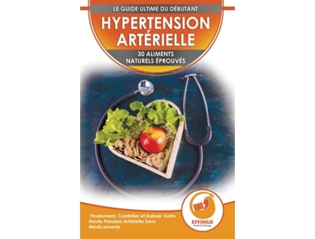 Livro Hypertension 30 Aliments Naturels Prouvés Pour Contrôler Et Faire Baisser Votre Tension Artérielle Sans Médicaments de Ethan Daniel (Inglês)