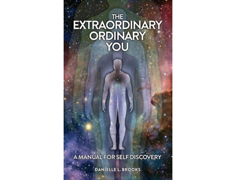 Livro The Extraordinary Ordinary You A Manual For Self Discovery De Brooks, Danielle Et Al. (inglês)