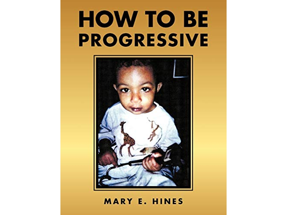 Livro How to Be Progressive de Mary E Hines (Inglês)