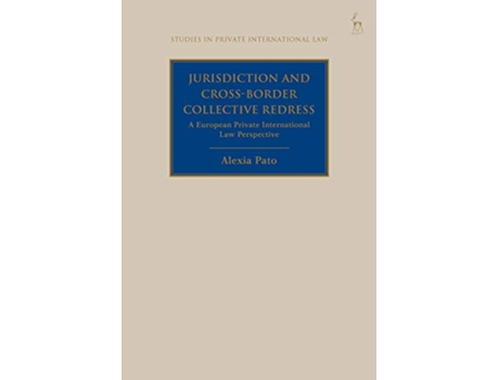 Livro Jurisdiction and CrossBorder Collective Redress de Alexia Pato (Inglês - Capa Dura)