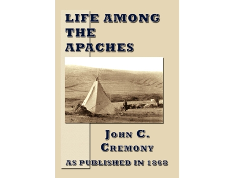 Livro Life Among The Apaches De John C Cremony (inglês)