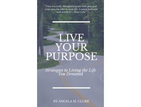 Livro Live Your Purpose De Clubb, Angela Et Al. (inglês)