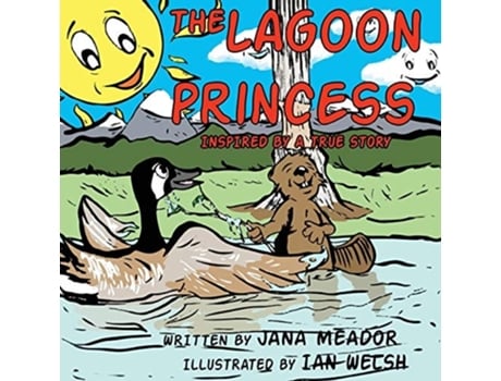 Livro The Lagoon Princess Inspired By A True Story De Jana Meador (inglês)