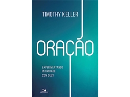 Livro Oracao Experimentando Intimidade Com Deus de Keller e Timothy (Português do Brasil)