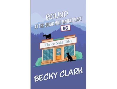 Livro Bound at the Sugar Mill Marketplace de Becky Clark (Inglês)