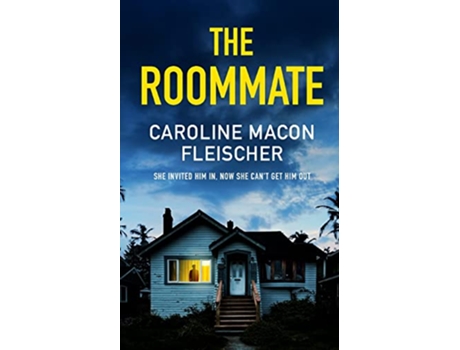 Livro THE ROOMMATE a dark and twisty psychological thriller with an ending you wont forget de Caroline Macon Fleischer (Inglês)