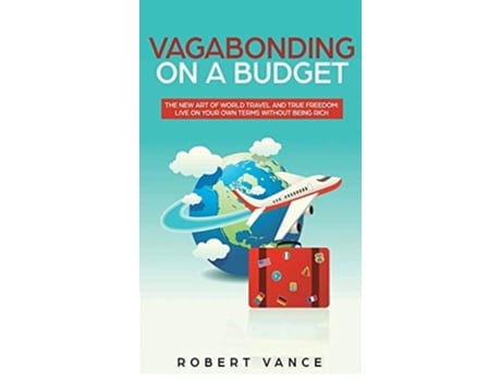 Livro Vagabonding On A Budget De Robert Vance (inglês - Capa Dura)