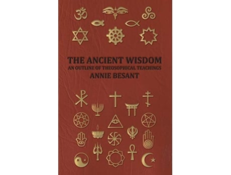 Livro The Ancient Wisdom An Outline of Theosophical Teachings de Besant Annie (Inglês)