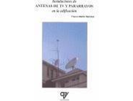 Livro Instalaciones De Antenas De Tv Y Pararrayos En La Edificacion de Franco Martin Sanchez