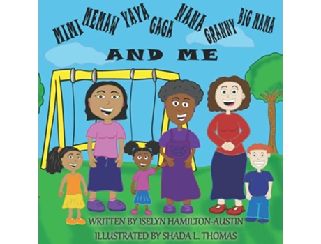 Livro MIMI MEMAW YAYA GAGA NANA GRANNY BIG MAMA AND ME Mimi and Me de Iselyn HamiltonAustin (Inglês)