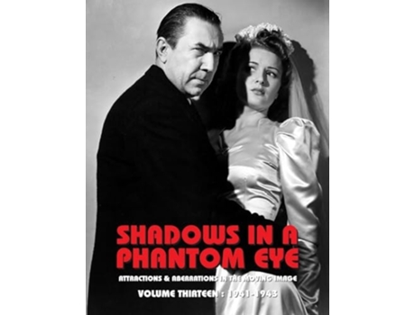 Livro SHADOWS IN A PHANTOM EYE, VOLUME 13 Attractions amp Aberrations In The Moving Image 1872-1949 de Nocturne Group (Inglês)