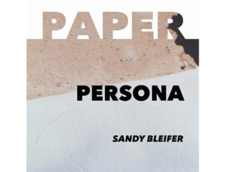 Livro Paper Persona Preserving Memory And Embodying Identity De Sandy Bleifer (inglês)