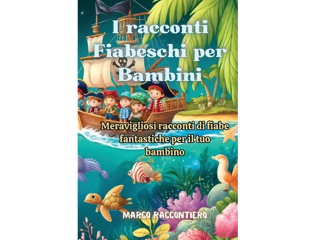 Livro I racconti Fiabeschi per Bambini Meravigliosi racconti di fiabe fantastiche per il tuo bambino de Marco Raccontiero (Inglês)