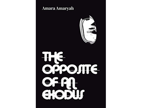 Livro The Opposite of an Exodus de Amara Amaryah (Inglês)