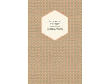 Livro They Stooped to Folly de Ellen Glasgow (Inglês)