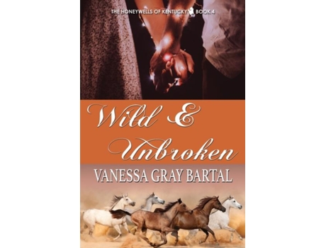 Livro Wild And Unbroken De Vanessa Gray Bartal (inglês)