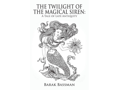 Livro The Twilight Of The Magical Siren De Barak A Bassman (inglês)