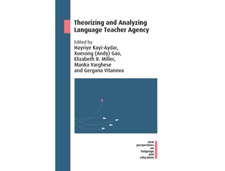 Livro Theorizing and Analyzing Language Teacher Agency de Hayriye Kayi-aydar (Inglês - Capa Dura)