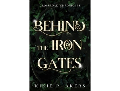 Livro Crossroad Chronicles Behind the Iron Gates de Kikie Akers (Inglês)