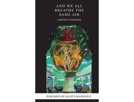 Livro And We All Breathe the Same Air: A Poetry Anthology Augie's Bookshelf (Inglês)