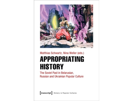 Livro Appropriating History De Schwartz, Matthias Et Al. (inglês)
