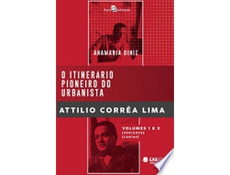 Livro O ITINERÁRIO PIONEIRO DO URBANISTA ATTILIO CORRÊA LIMA de DINIZ, ANAMARIA (Português do Brasil)