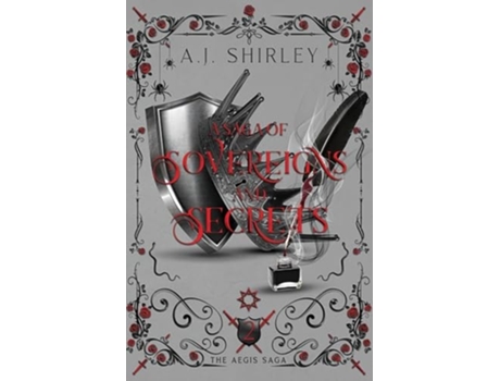 Livro A Saga of Sovereigns and Secrets de A J Shirley (Inglês)