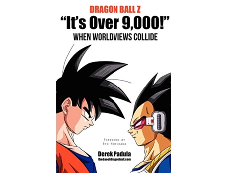 Livro Dragon Ball Z Its Over 9000 When Worldviews Collide de Derek Padula (Inglês)