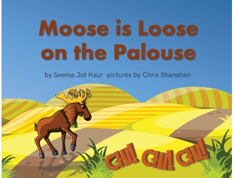Livro Moose Is Loose On The Palouse De Seema Jot Kaur (inglês)