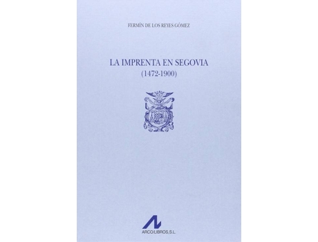 Livro La Imprenta En Segovia.(1472-1900)