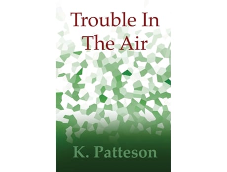 Livro Trouble In The Air de K Patteson (Inglês)