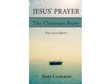 Livro Jesus Prayer The Christian Story-Notes of an Explorer Notes of an Explorer de Bert Cameron (Inglês)
