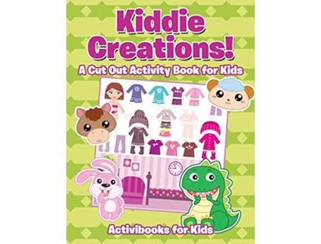 Livro Kiddie Creations! A Cut Out Activity Book For Kids De Activibooks For Kids (inglês)