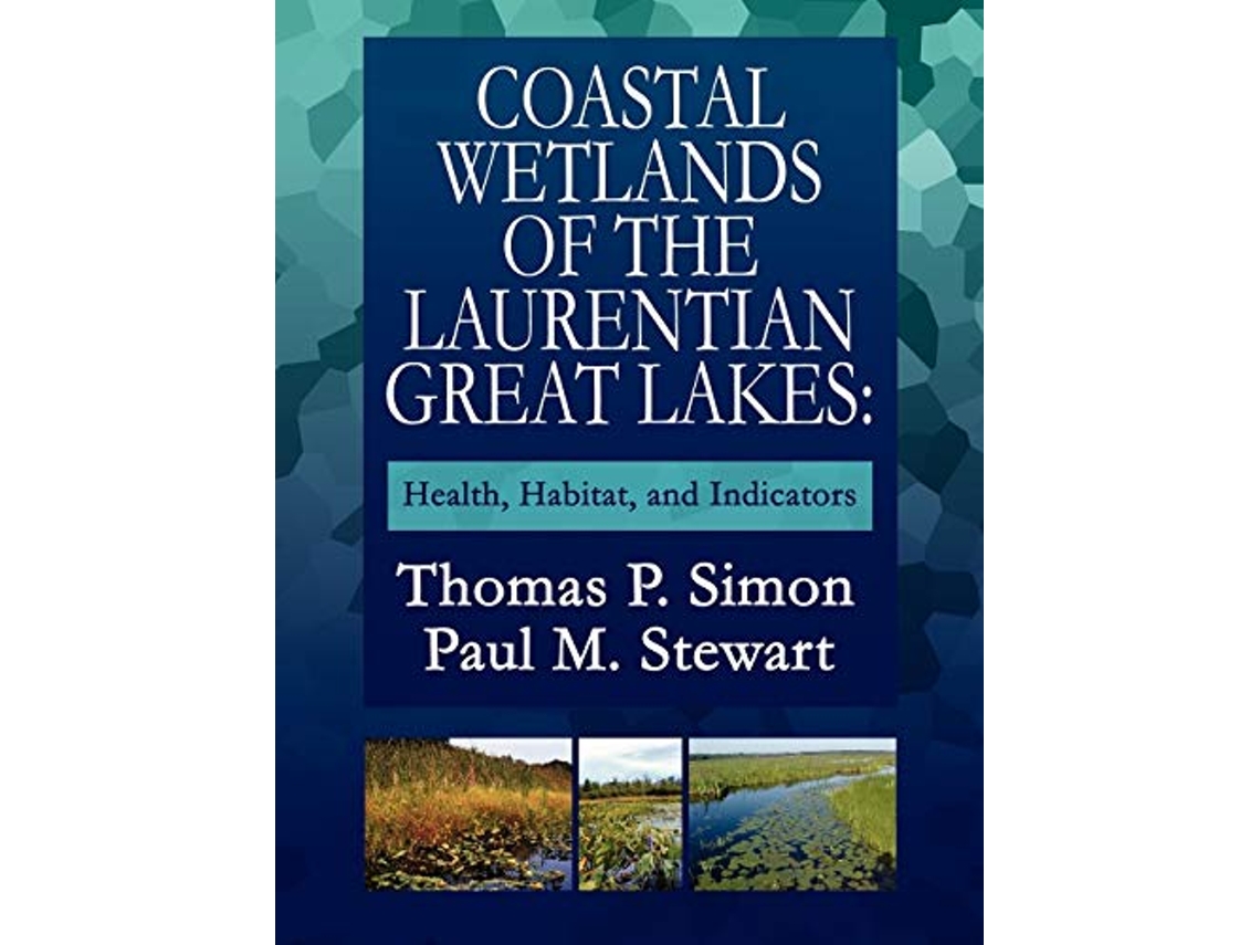 Livro Coastal Wetlands of the Laurentian Great Lakes Health Habitat and Indicators de Thomas P Simon (Inglês)