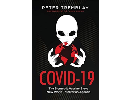 Livro Covid19 The Biometric Vaccine Brave New World Totalitarian Agenda de Peter Tremblay (Inglês)