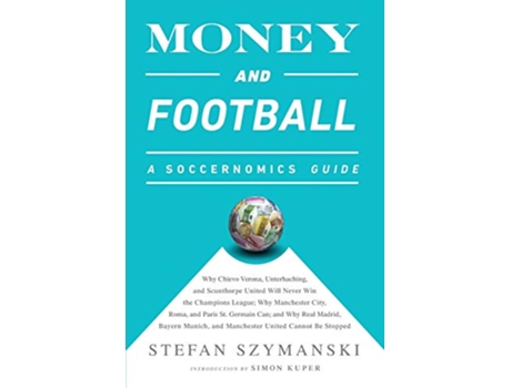 Livro Money and Football A Soccernomics Guide de Stefan Szymanski (Inglês)