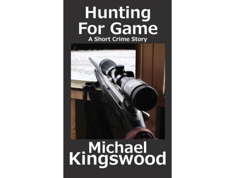 Livro Hunting For Game De Michael Kingswood (inglês)