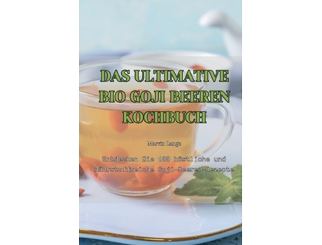 Livro DAS ULTIMATIVE BIO GOJI BEEREN KOCHBUCH de Marvin Lange (Inglês)