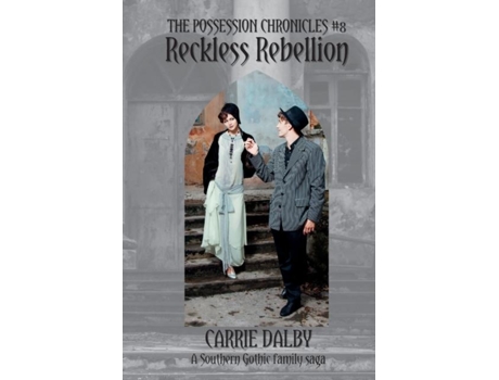 Livro Reckless Rebellion The Possession Chronicles 8 De Carrie Dalby (inglês)