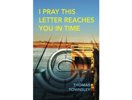 Livro I Pray This Letter Reaches You In Time de Thomas Townsley (Inglês)
