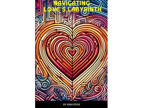 Livro Navigating Loves Labyrinth de Josh Steve (Inglês)