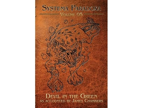 Livro Devil in the Green Systema Paradoxa de James Chambers (Inglês)