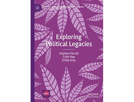 Livro Exploring Political Legacies Building a Sustainable Political Economy SPERI Research Policy de Stephen Farrall, Colin Hay et al. (Inglês - Capa Dura)
