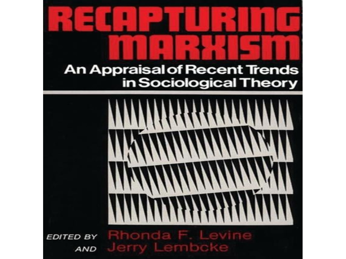 Livro Recapturing Marxism An Appraisal of Recent Trends in Sociological Theory de Rhonda Levine (Inglês)