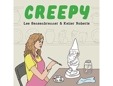 Livro Creepy de Keiler Roberts e Lee Sensenbrenner (Inglês - Capa Dura)