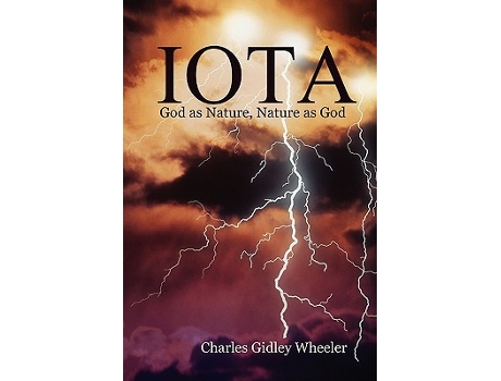 Livro IOTA God as Nature Nature as God de Charles Gidley Wheeler (Inglês)