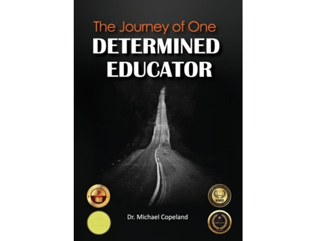 Livro The Journey Of One Determined Educator de Dr Michael Copeland (Inglês)