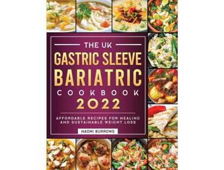 Livro The Gastric Sleeve Bariatric Cookbook Affordable Recipes for Healing and Sustainable Weight Loss de Naomi Burrows (Inglês)