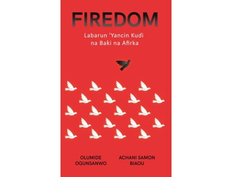 Livro FIREDOM Labarun Yancin Ku?i na Ba?i na Afirka de Olumide Ogunsanwo (Inglês)